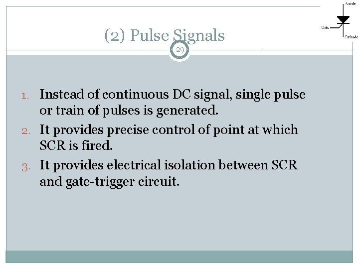 (2) Pulse Signals 29 1. Instead of continuous DC signal, single pulse or train