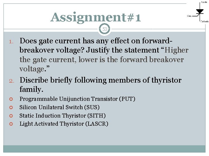 Assignment#1 53 1. Does gate current has any effect on forward- breakover voltage? Justify