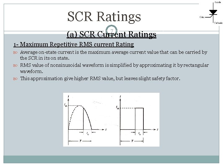 SCR Ratings 7 (a) SCR Current Ratings 1 - Maximum Repetitive RMS current Rating