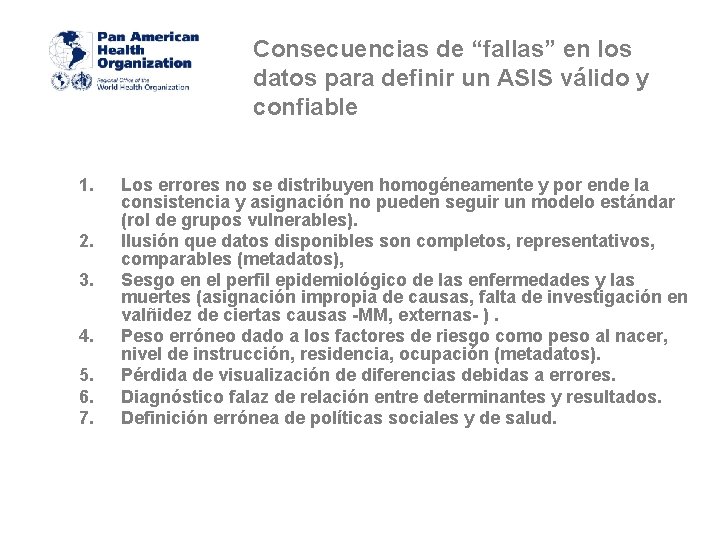 Consecuencias de “fallas” en los datos para definir un ASIS válido y confiable 1.