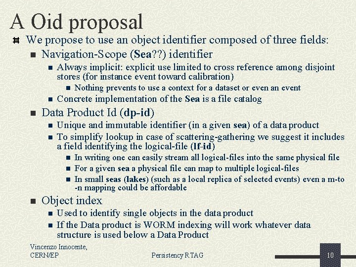 A Oid proposal We propose to use an object identifier composed of three fields: