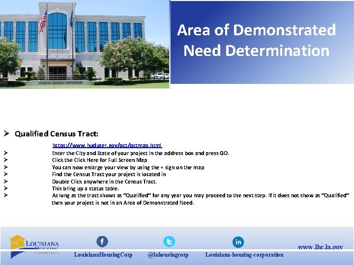 Area of Demonstrated Need Determination Ø Qualified Census Tract: Ø https: //www. huduser. gov/qctmap.