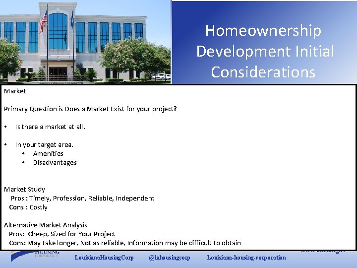 Homeownership Development Initial Considerations Market Primary Question is Does a Market Exist for your