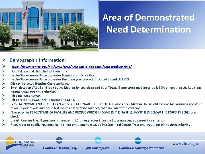 Area of Demonstrated Need Determination Ø Demographic Information: Ø Ø Ø https: //www. census.