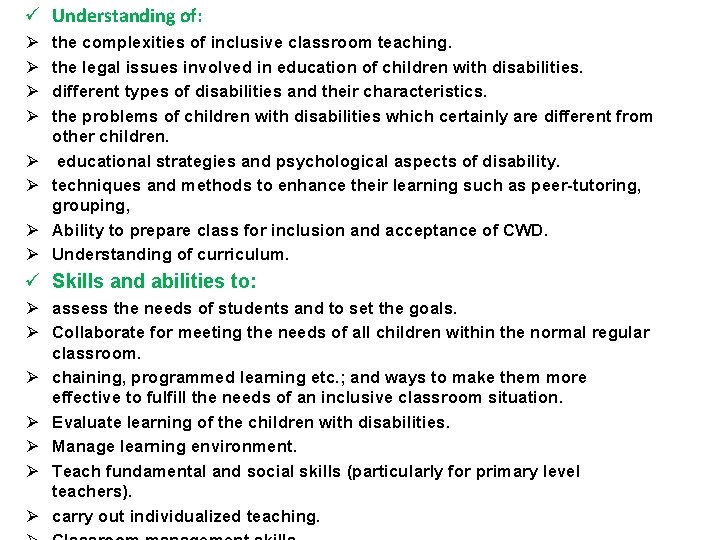 ü Understanding of: Ø Ø Ø Ø the complexities of inclusive classroom teaching. the
