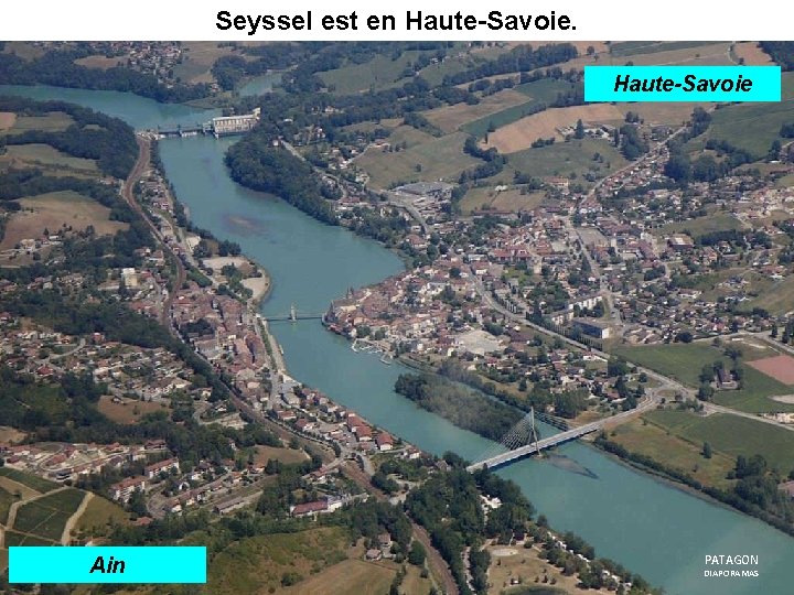 Seyssel est en Haute-Savoie Ain PATAGON DIAPORAMAS 