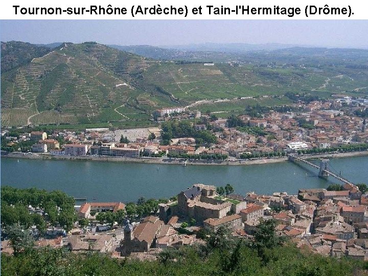 Tournon-sur-Rhône (Ardèche) et Tain-l'Hermitage (Drôme). 