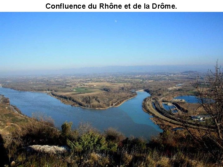 Confluence du Rhône et de la Drôme. 