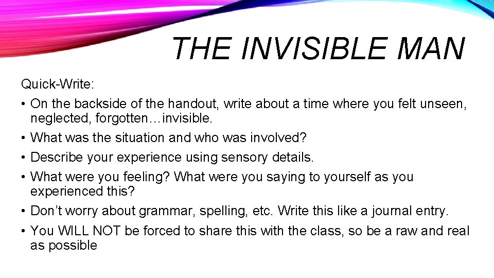 THE INVISIBLE MAN Quick-Write: • On the backside of the handout, write about a