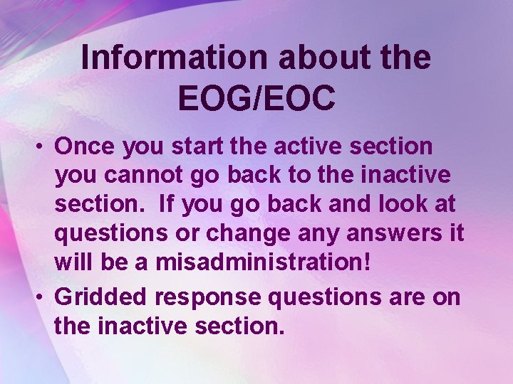 Information about the EOG/EOC • Once you start the active section you cannot go