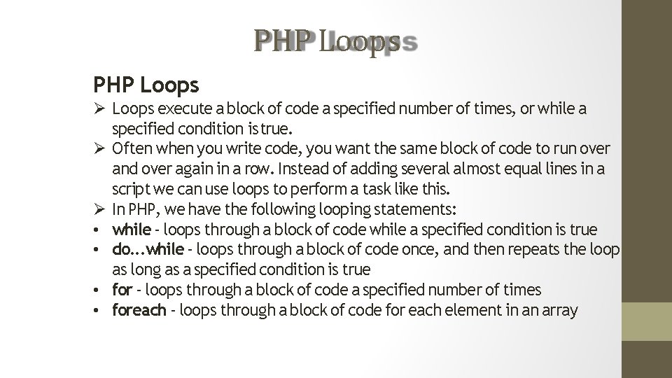 PHP Loops execute a block of code a specified number of times, or while