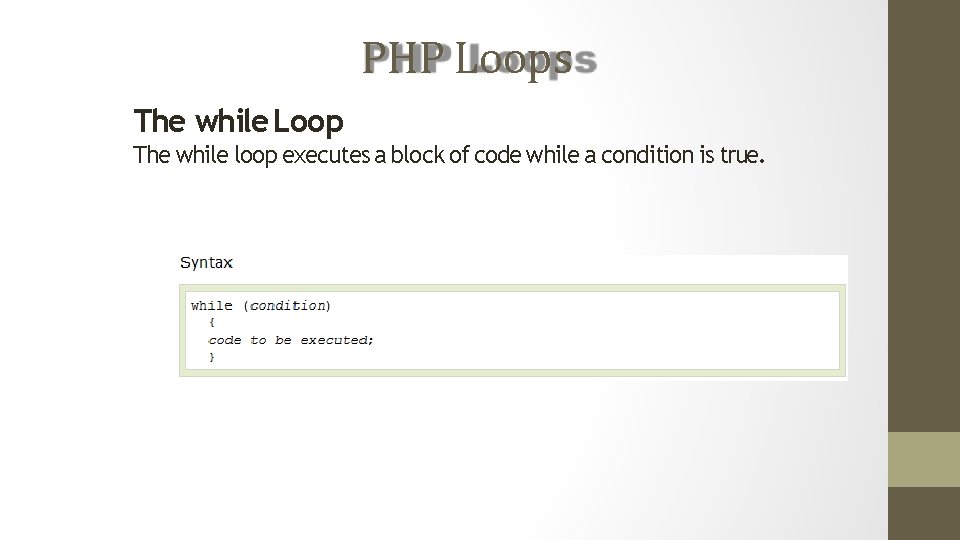 PHP Loops The while Loop The while loop executes a block of code while