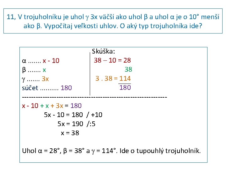 11, V trojuholníku je uhol 3 x väčší ako uhol β a uhol α