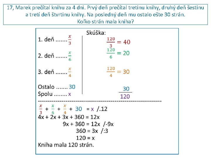 17, Marek prečítal knihu za 4 dni. Prvý deň prečítal tretinu knihy, druhý deň