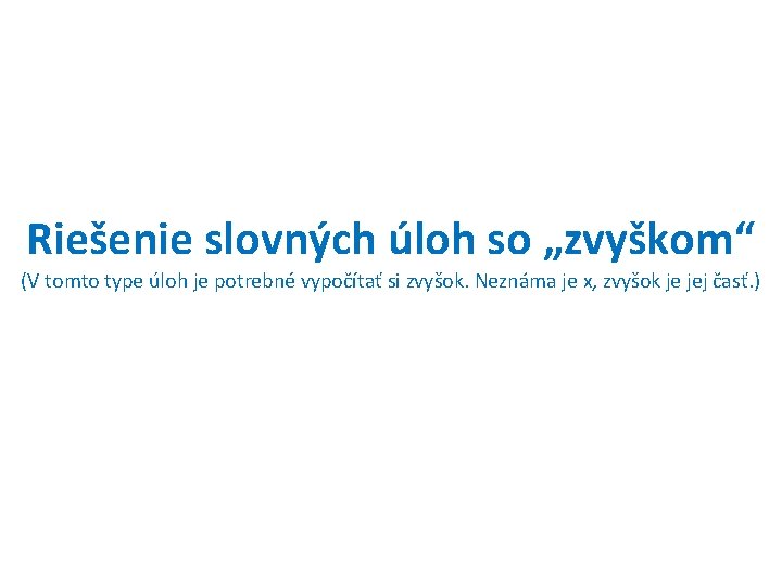 Riešenie slovných úloh so „zvyškom“ (V tomto type úloh je potrebné vypočítať si zvyšok.