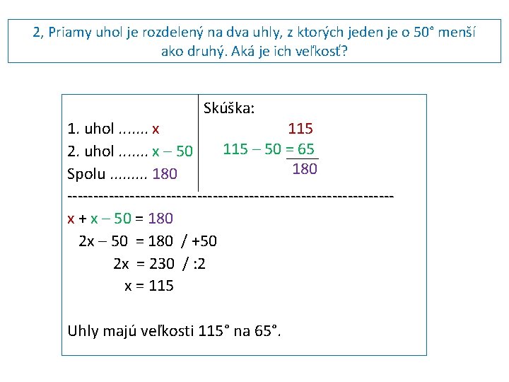 2, Priamy uhol je rozdelený na dva uhly, z ktorých jeden je o 50°