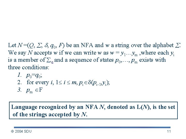 NFA -definition Let N =(Q, , , q 0, F) be an NFA and