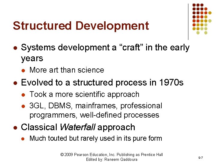 Structured Systems Development Technologies for Developing Systems Chapter 9 Information Systems