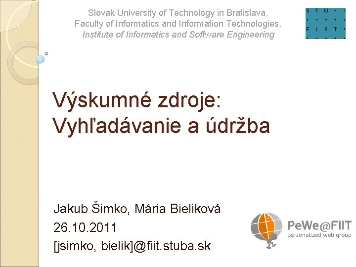 Slovak University of Technology in Bratislava, Faculty of Informatics and Information Technologies, Institute of