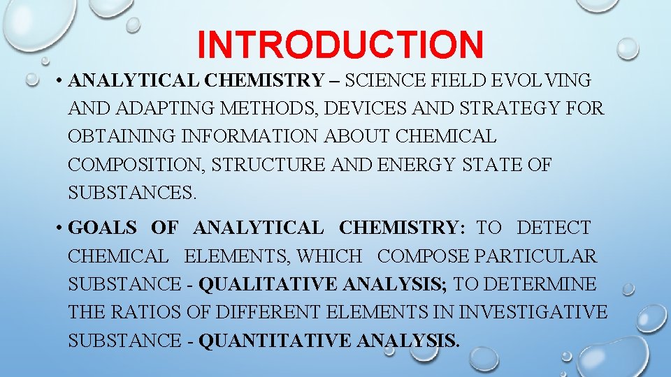 INTRODUCTION • ANALYTICAL CHEMISTRY – SCIENCE FIELD EVOLVING AND ADAPTING METHODS, DEVICES AND STRATEGY