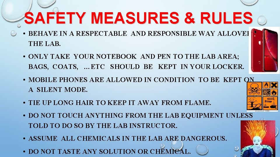 SAFETY MEASURES & RULES • BEHAVE IN A RESPECTABLE AND RESPONSIBLE WAY ALLOVER THE