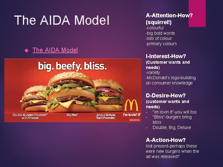 The AIDA Model A-Attention-How? (squirrel!) -colourful -big bold words -lots of colour -primary colours