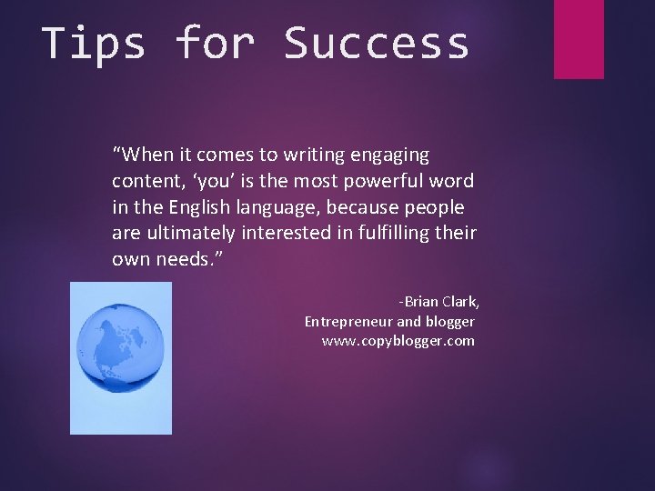 Tips for Success “When it comes to writing engaging content, ‘you’ is the most