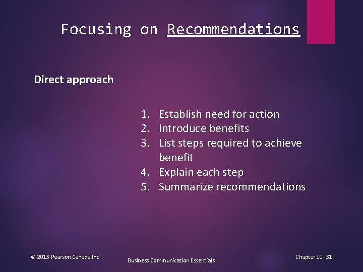 Focusing on Recommendations Direct approach 1. Establish need for action 2. Introduce benefits 3.