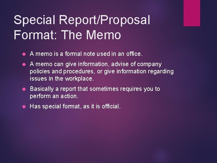 Special Report/Proposal Format: The Memo A memo is a formal note used in an