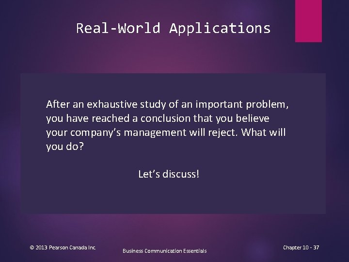 Real-World Applications After an exhaustive study of an important problem, you have reached a