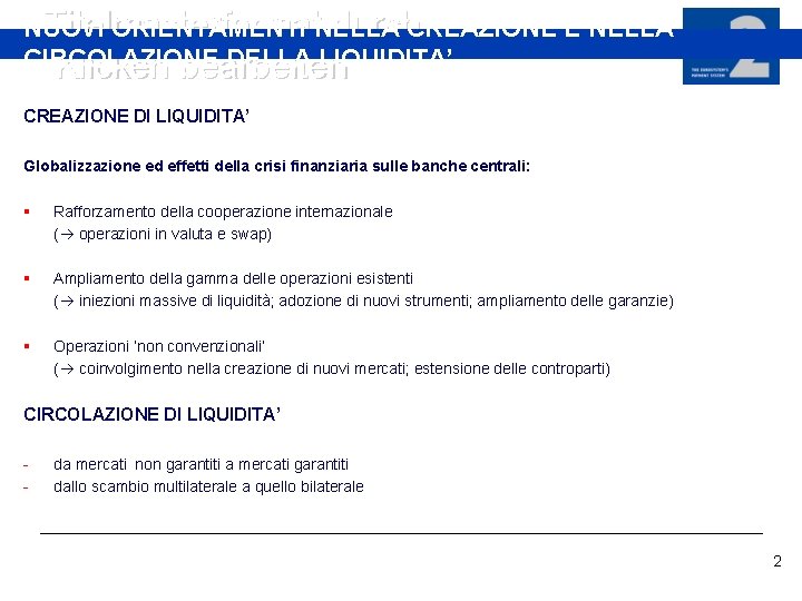 Titelmasterformat durch. CREAZIONE E NELLA NUOVI ORIENTAMENTI NELLA CIRCOLAZIONE DELLA LIQUIDITA’ Klicken bearbeiten CREAZIONE