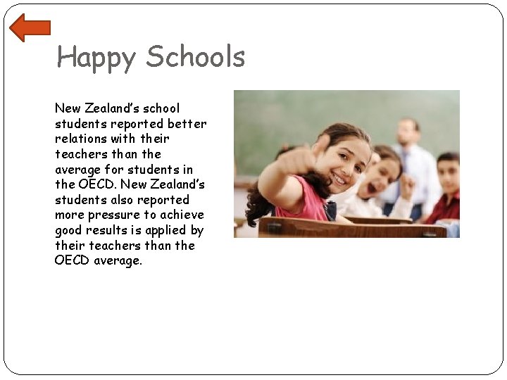 Happy Schools New Zealand’s school students reported better relations with their teachers than the