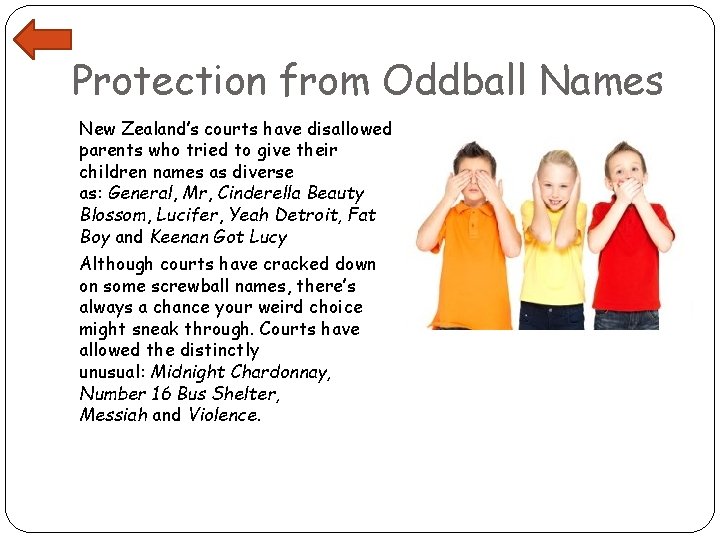 Protection from Oddball Names New Zealand’s courts have disallowed parents who tried to give