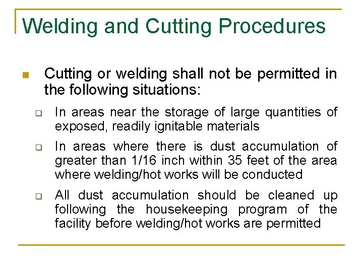 Welding and Cutting Procedures Cutting or welding shall not be permitted in the following