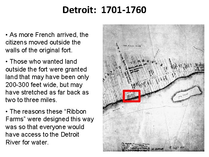 Detroit: 1701 -1760 • As more French arrived, the citizens moved outside the walls