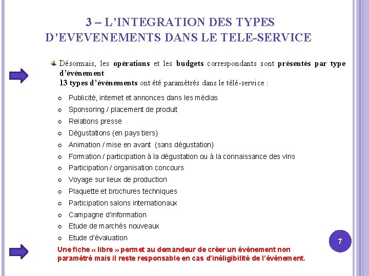 3 – L’INTEGRATION DES TYPES D’EVEVENEMENTS DANS LE TELE-SERVICE Désormais, les opérations et les