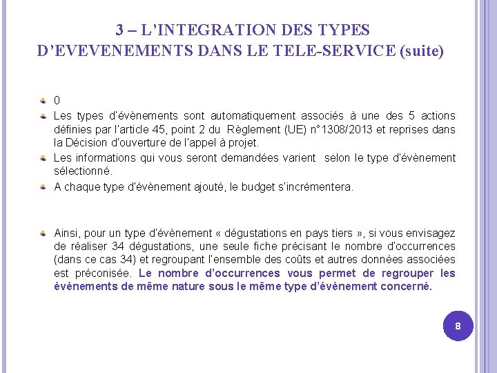 3 – L’INTEGRATION DES TYPES D’EVEVENEMENTS DANS LE TELE-SERVICE (suite) 0 Les types d’évènements