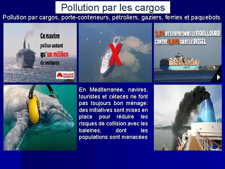 Pollution par les cargos Pollution par cargos, porte-conteneurs, pétroliers, gaziers, ferries et paquebots En
