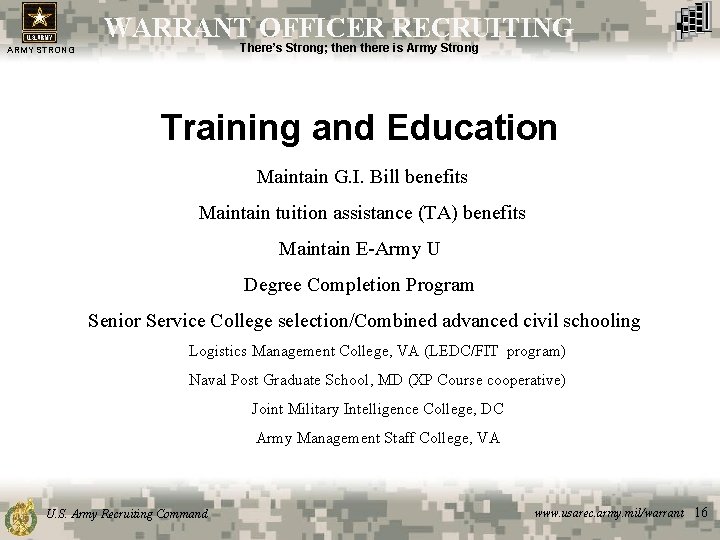 WARRANT OFFICER RECRUITING There’s Strong; then there is Army Strong ARMY STRONG Training and
