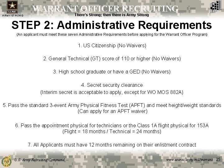 WARRANT OFFICER RECRUITING There’s Strong; then there is Army Strong ARMY STRONG STEP 2: