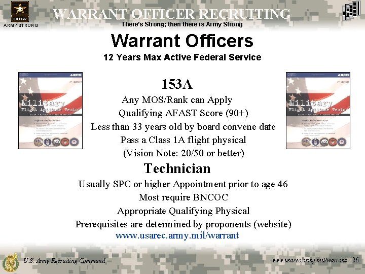 WARRANT OFFICER RECRUITING There’s Strong; then there is Army Strong ARMY STRONG Warrant Officers