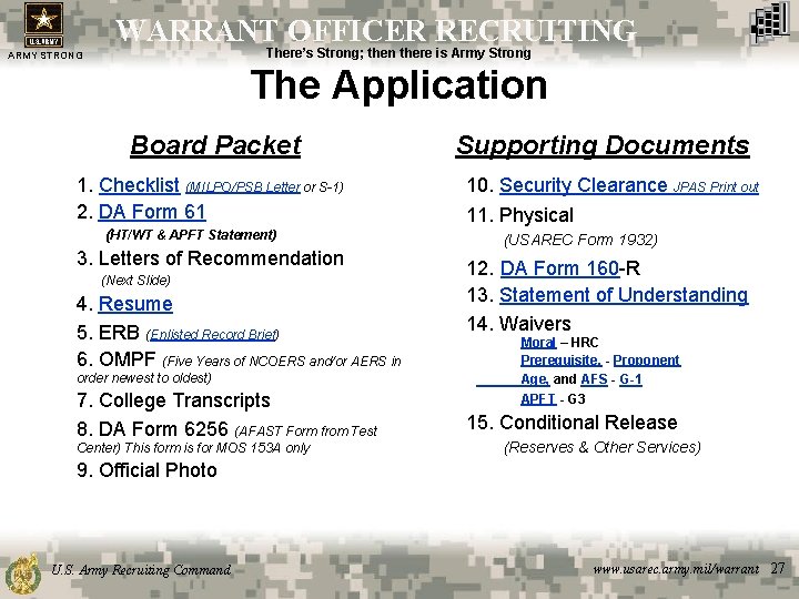 WARRANT OFFICER RECRUITING There’s Strong; then there is Army Strong ARMY STRONG The Application