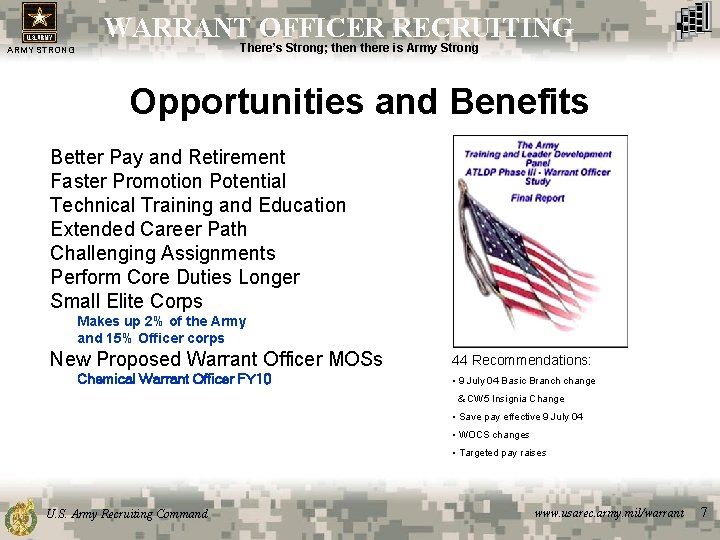 WARRANT OFFICER RECRUITING There’s Strong; then there is Army Strong ARMY STRONG Opportunities and