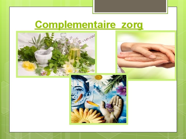 Complementaire zorg 