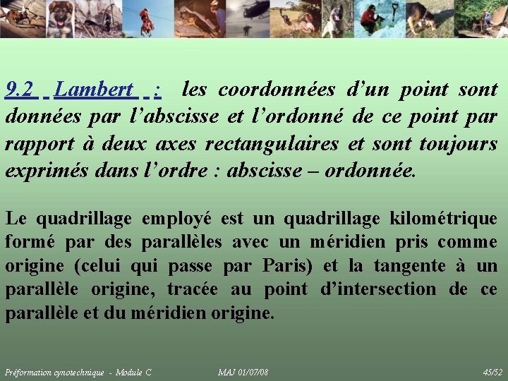 9. 2 Lambert : les coordonnées d’un point sont données par l’abscisse et l’ordonné