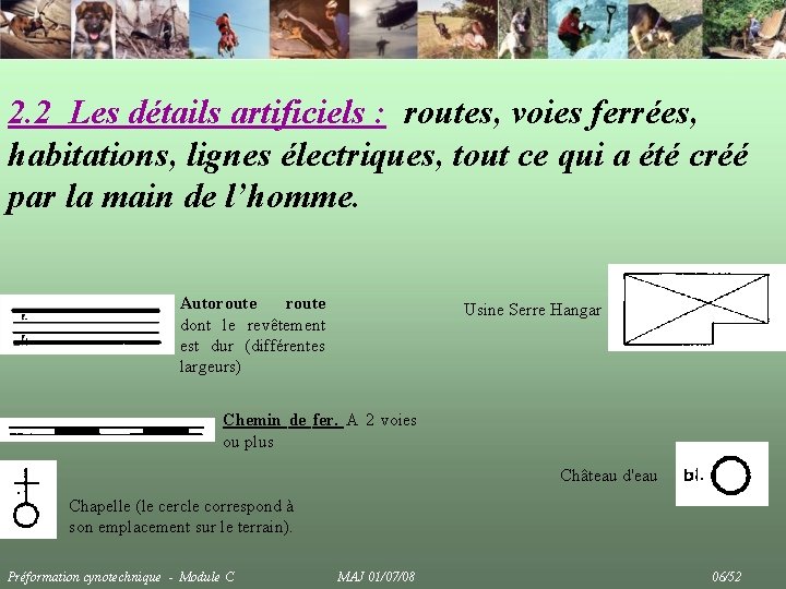 2. 2 Les détails artificiels : routes, voies ferrées, habitations, lignes électriques, tout ce