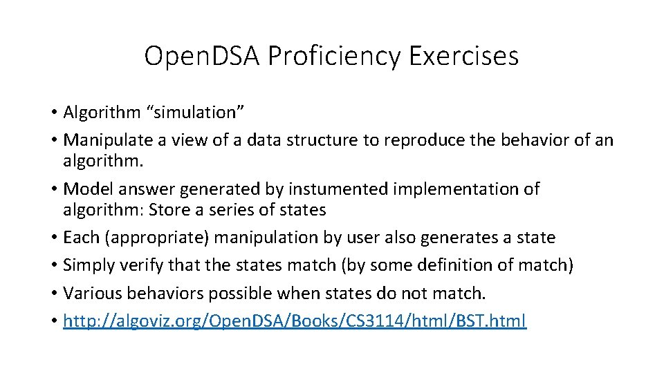 Open. DSA Proficiency Exercises • Algorithm “simulation” • Manipulate a view of a data
