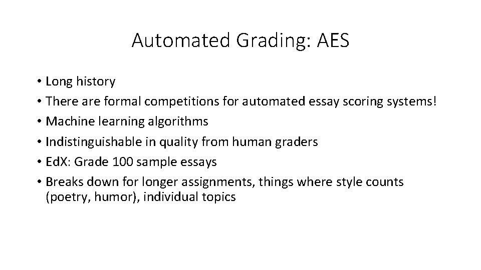 Automated Grading: AES • Long history • There are formal competitions for automated essay