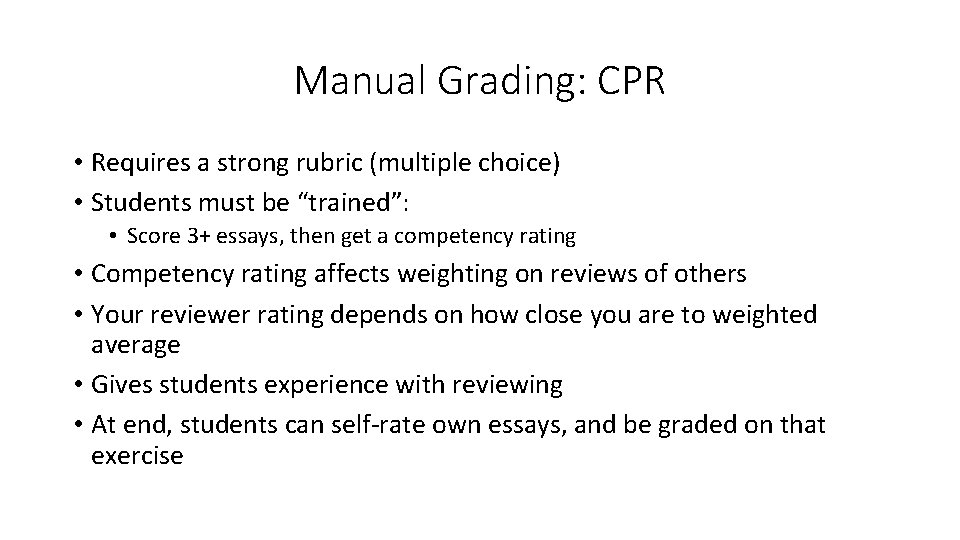 Manual Grading: CPR • Requires a strong rubric (multiple choice) • Students must be