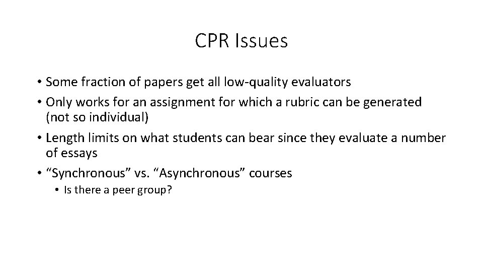 CPR Issues • Some fraction of papers get all low-quality evaluators • Only works